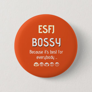 ESFJ "Bossy - weil es ist am besten für jeder " Button