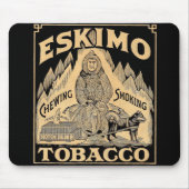 Eskimo Tobacco Mousepad (Vorne)