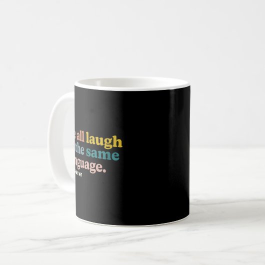 ESL Lehrer wir alle lachen in der gleichen Sprache Kaffeetasse (Vorderseite Links)