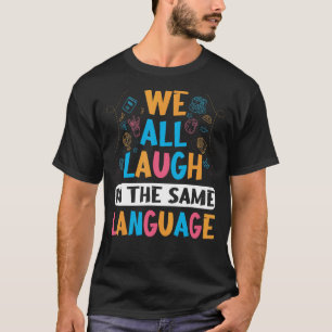 ESL Lehrer wir alle lachen in der gleichen Sprache T-Shirt