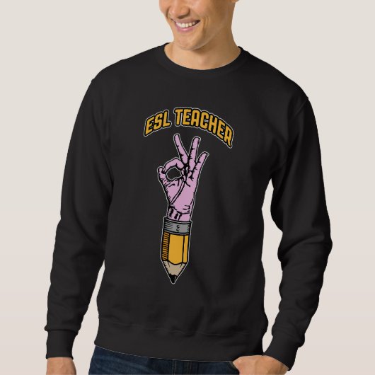 ESL-Lehrerin Esol English as Second Language Penc Sweatshirt (Vorderseite)