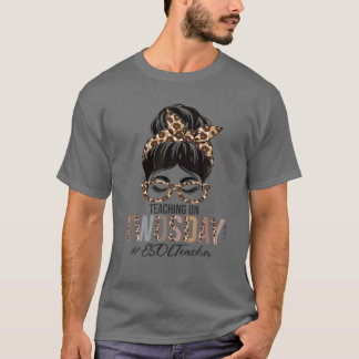 ESOL Lehrer Messy Bun Leopard Lehre an zwei Tagen T-Shirt