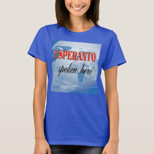 Esperanto, das hier gesprochen wird T-Shirt