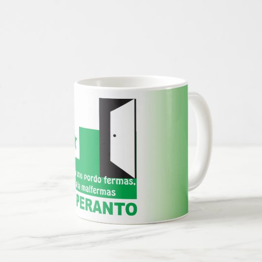 Esperanto "Kiam unu pordo fermas, alia malfermas " Kaffeetasse (VorderseiteRechts)