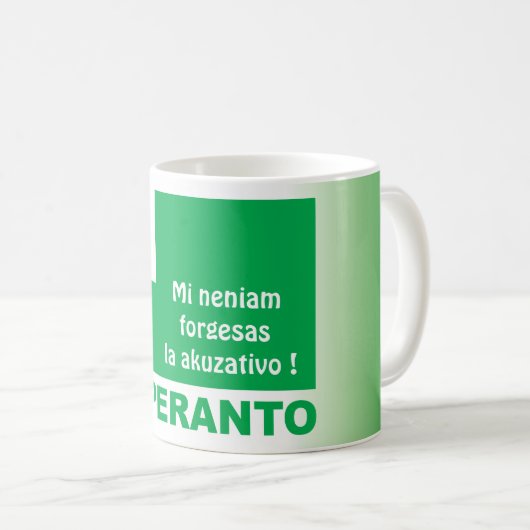 Esperanto / "Mi neniam forgesas la akuzativo !" Kaffeetasse (VorderseiteRechts)