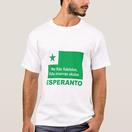 Esperanto/Ne fidu fidelulon, fidu propran okulon, T-Shirt (Vorderseite)