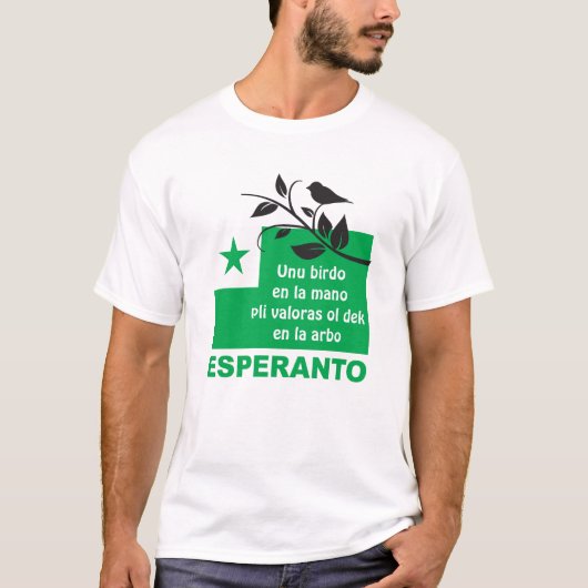 Esperanto / "Unu birdo en la mano pli valoras...", T-Shirt (Vorderseite)