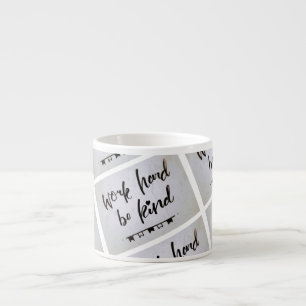 Espresso Cup - hart arbeiten, nett sein Espressotasse