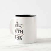 Espresso Dein Glaube an Jesus Religiöses Sprichwor Zweifarbige Tasse (Vorderseite Links)