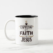 Espresso Dein Glaube an Jesus Religiöses Sprichwor Zweifarbige Tasse (Links)