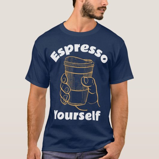 Espresso Dich selbst – Coffee Lover Design für Fan T-Shirt (Vorderseite)