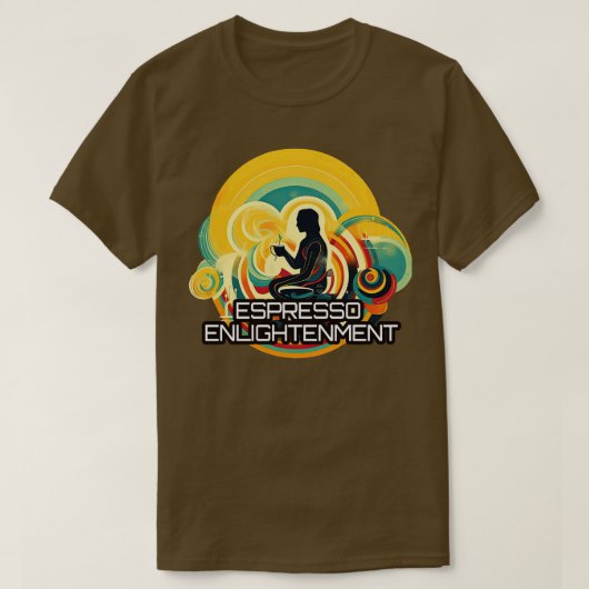 Espresso Erleuchtung 1 T-Shirt (Design vorne)