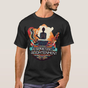 Espresso Erleuchtung 3 T-Shirt