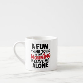 Espresso mug - Leave me Alone Espressotasse