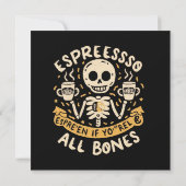 Espresso selbst, selbst wenn Sie Knochen sind (Rückseite)