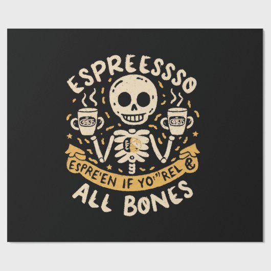 Espresso selbst, selbst wenn Sie Knochen sind Geschenkpapier (Flach)