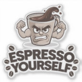 Espresso Sie selbst - Funny Coffee Lover Design Aufkleber (Vorderseite)