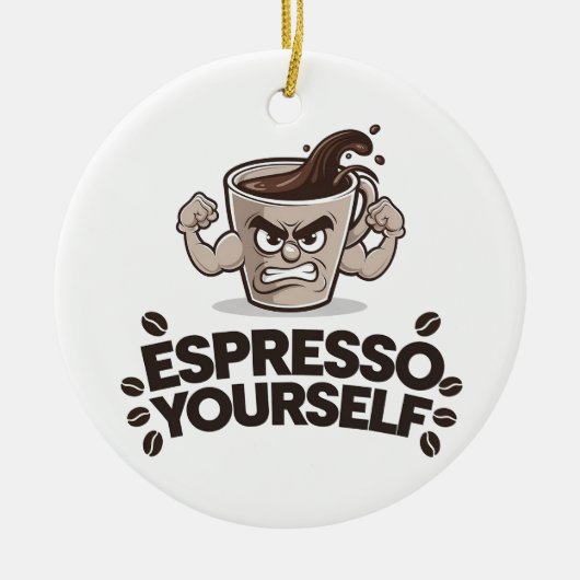 Espresso Sie selbst - Funny Coffee Lover Design Keramik Ornament (Vorne)