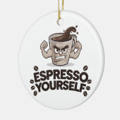 Espresso Sie selbst - Funny Coffee Lover Design Keramik Ornament (Links)