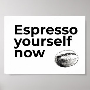 Espresso Sie selbst jetzt Kaffee Zitat Bean Poster