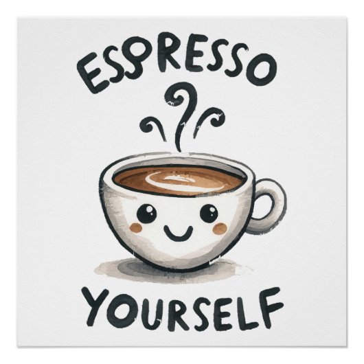 Espresso Sie selbst Kaffee Poster (Vorderseite)