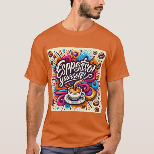 Espresso Sie selbst Kaffee Spaß T-Shirt (Vorderseite)