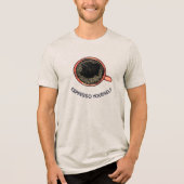 Espresso Sie selbst Top-Ansicht Tri-Blend Shirt (Vorderseite)