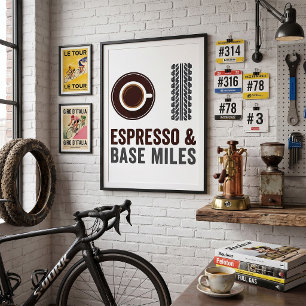 Espresso und Base Miles Radfahren Kaffeeliebhaber Poster