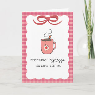 Espresso Wie sehr ich dich liebe Grußkarte Karte