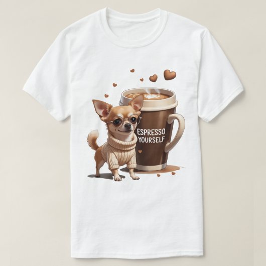 Espresso Yourself – Coffee Chihuahua Edition T-Shirt (Design vorne)