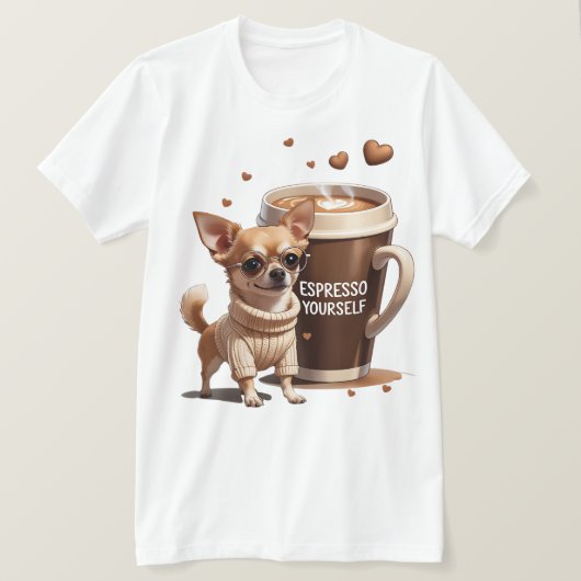 Espresso Yourself – Coffee Chihuahua Edition T-Shirt (Design vorne)