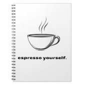 Espresso Yourself Coffee Lover Notizbuch Notizblock (Vorderseite)