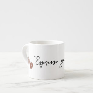 "Espresso Yourself" Espressotasse
