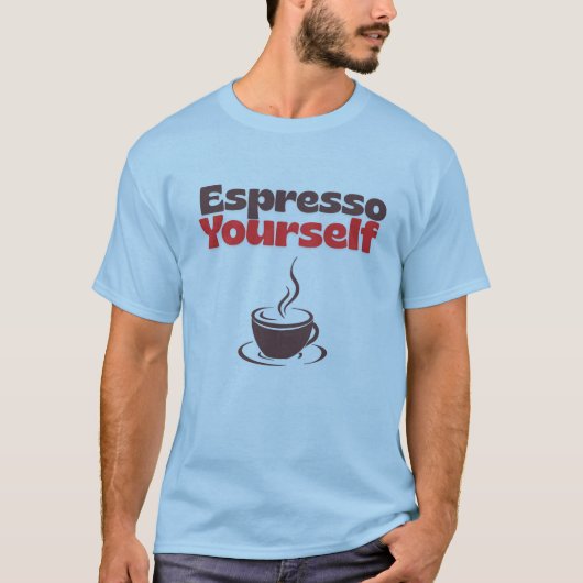 Espresso Yourself – Kaffee Humor T-Shirt (Vorderseite)