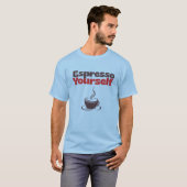 Espresso Yourself – Kaffee Humor T-Shirt (Vorne ganz)
