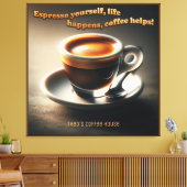 'Espresso yourself, life happens, coffee helps!' Leinwanddruck (Insitu (Wohnzimmer))
