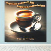 'Espresso yourself, life happens, coffee helps!' Leinwanddruck (Insitu (Holzboden))