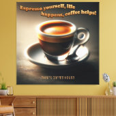 'Espresso yourself, life happens, coffee helps!' Leinwanddruck (Insitu (Wohnzimmer))