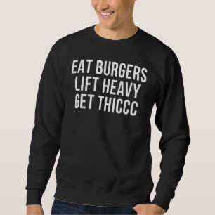 Ess Burgers Lift Heavy Get Thiccc Fit Gym Workout Sweatshirt