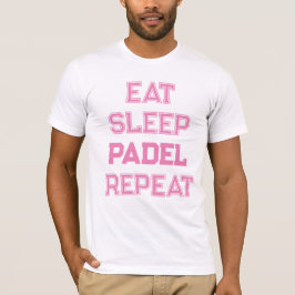 Ess Schlaf Padel wiederholen Padel Spieler für sie T-Shirt
