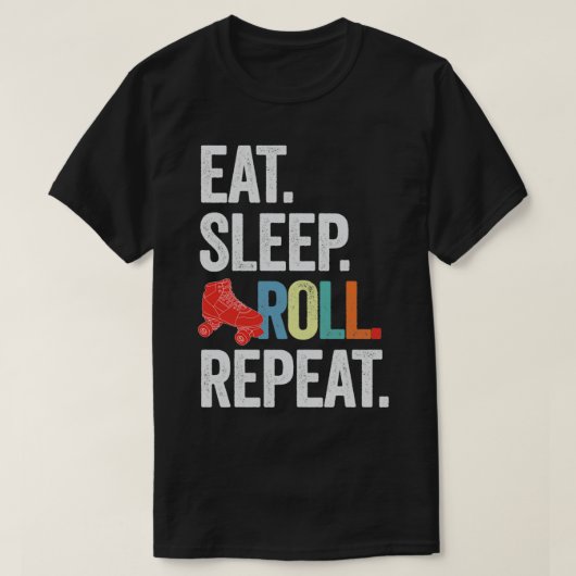 Ess sleep ROLL wiederholen T-Shirt (Design vorne)