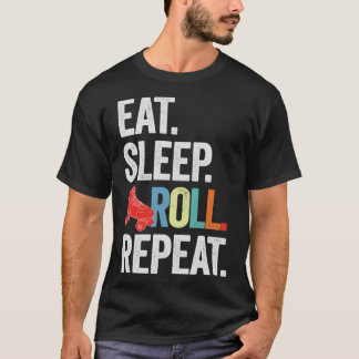 Ess sleep ROLL wiederholen T-Shirt