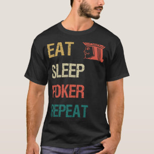 Esse Schlafe Poker Wiederhole T-Shirt