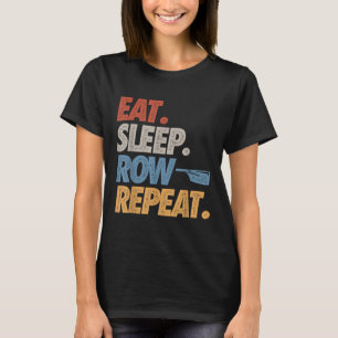 Esse Schlafen Rudern Wiederholen Rudern Boot Lusti T-Shirt