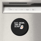 Esse, trinke und sei gruselig Halloween Geist Mode Magnet (In Situ (Geschirrspüler))