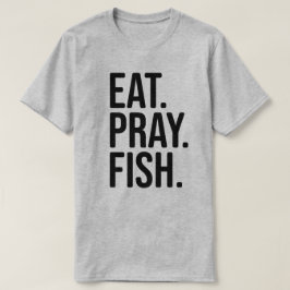 Essen, Beten, Fischfang Shirt