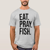 Essen, Beten, Fischfang Shirt (Vorderseite)