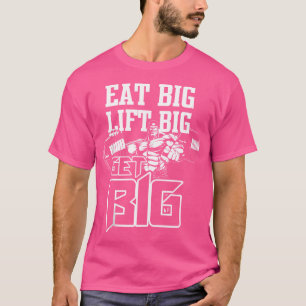 Essen Big Lift Big Get Big Bodybuilding T-Shirt