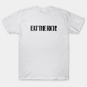 essen die Reichen T-Shirt