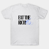 essen die Reichen T-Shirt